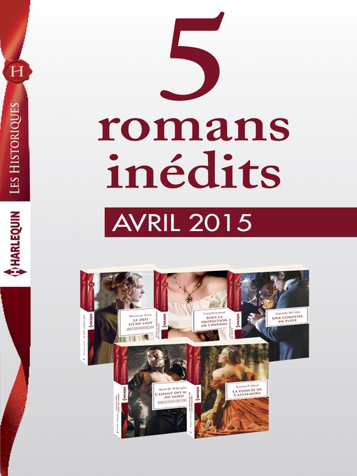 Title details for 5 romans inédits collection Les Historiques (n°663 à 667--avril 2015) by Collectif - Available